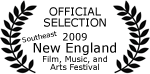 Official Selection - 2009 Southeast New England Film, Music, and Arts Festival
