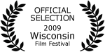 Official Selection - 2009 Wisconsin Film Festival